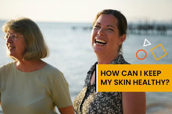 How can I keep my skin healthy?